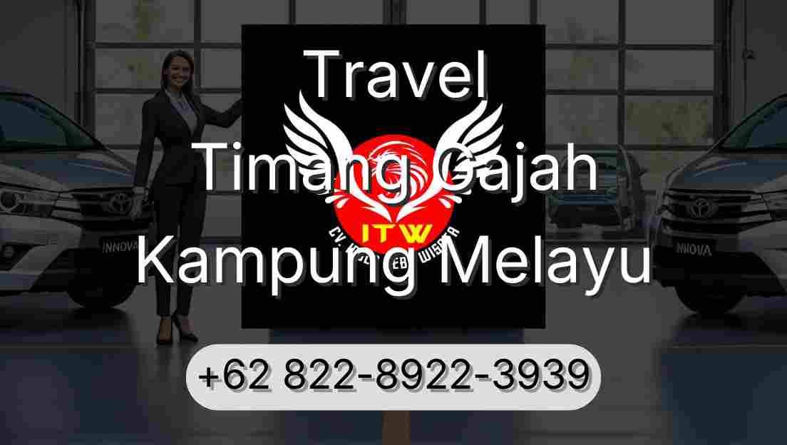 Travel Timang Gajah Kampung Melayu