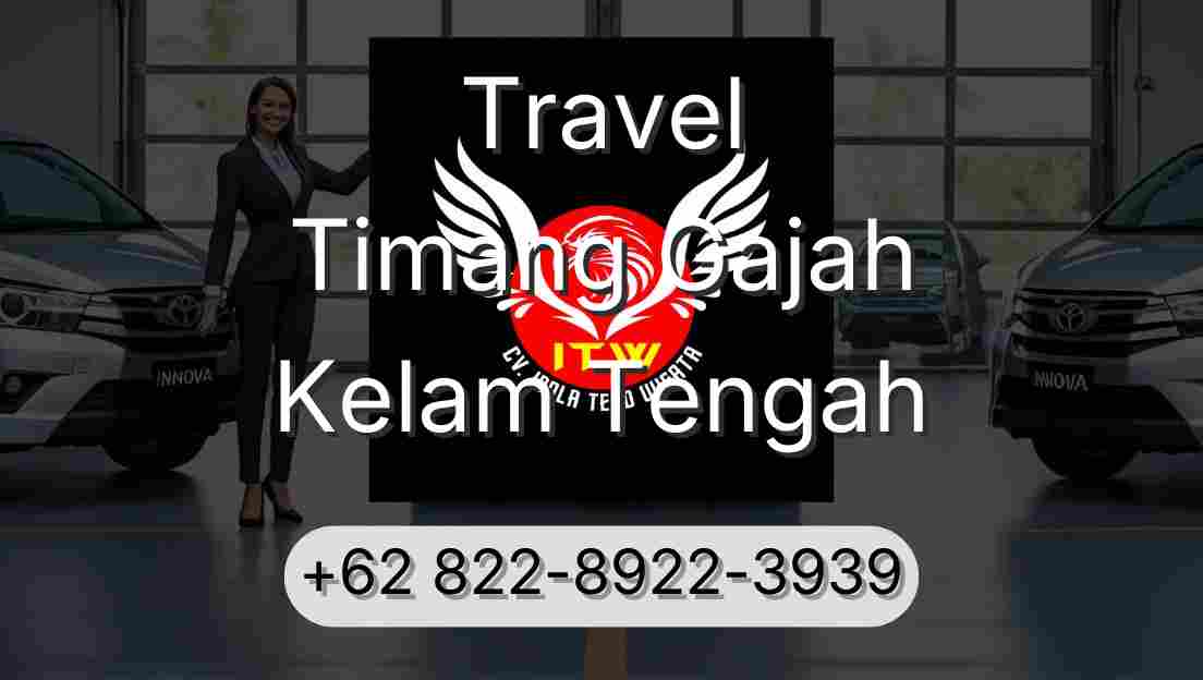 Travel Timang Gajah Kelam Tengah