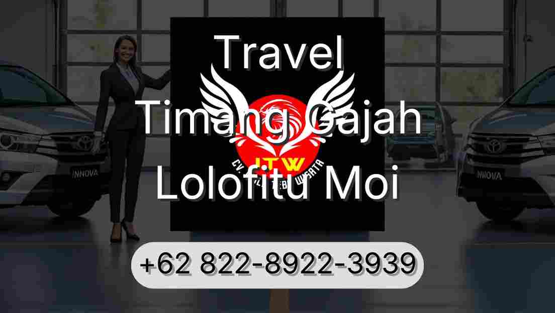Travel Timang Gajah Lolofitu Moi