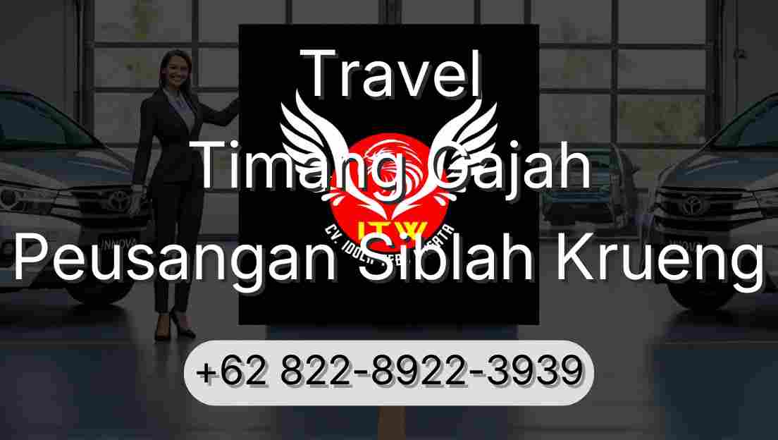 Travel Timang Gajah Peusangan Siblah Krueng