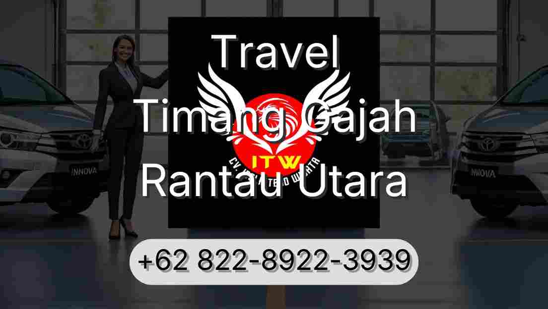 Travel Timang Gajah Rantau Utara