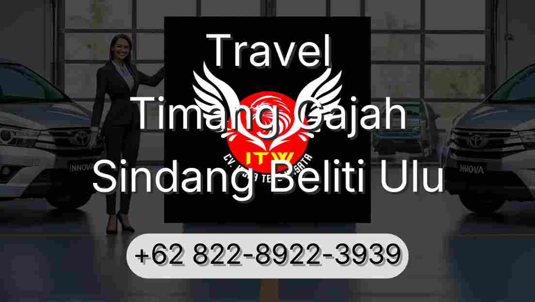 Travel Timang Gajah Sindang Beliti Ulu