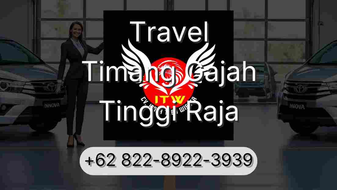 Travel Timang Gajah Tinggi Raja