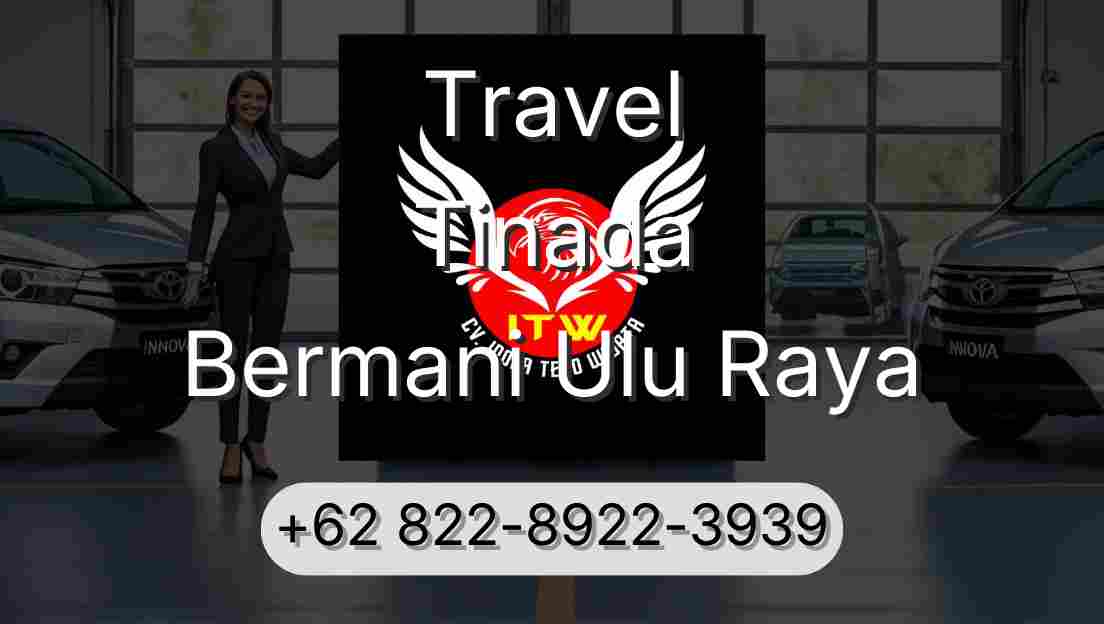 Travel Tinada Bermani Ulu Raya
