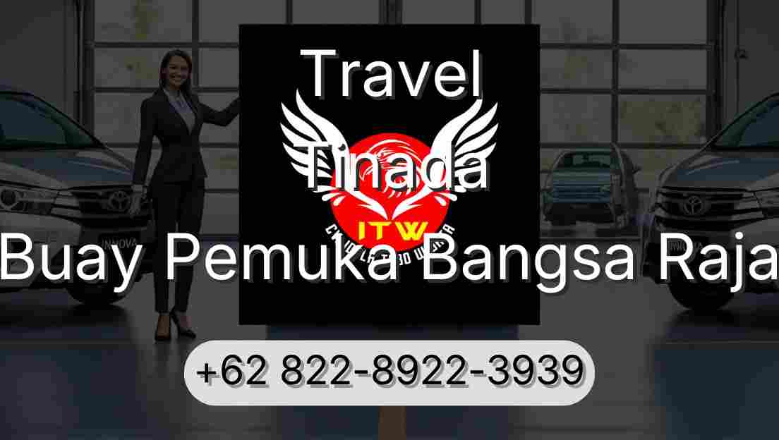Travel Tinada Buay Pemuka Bangsa Raja