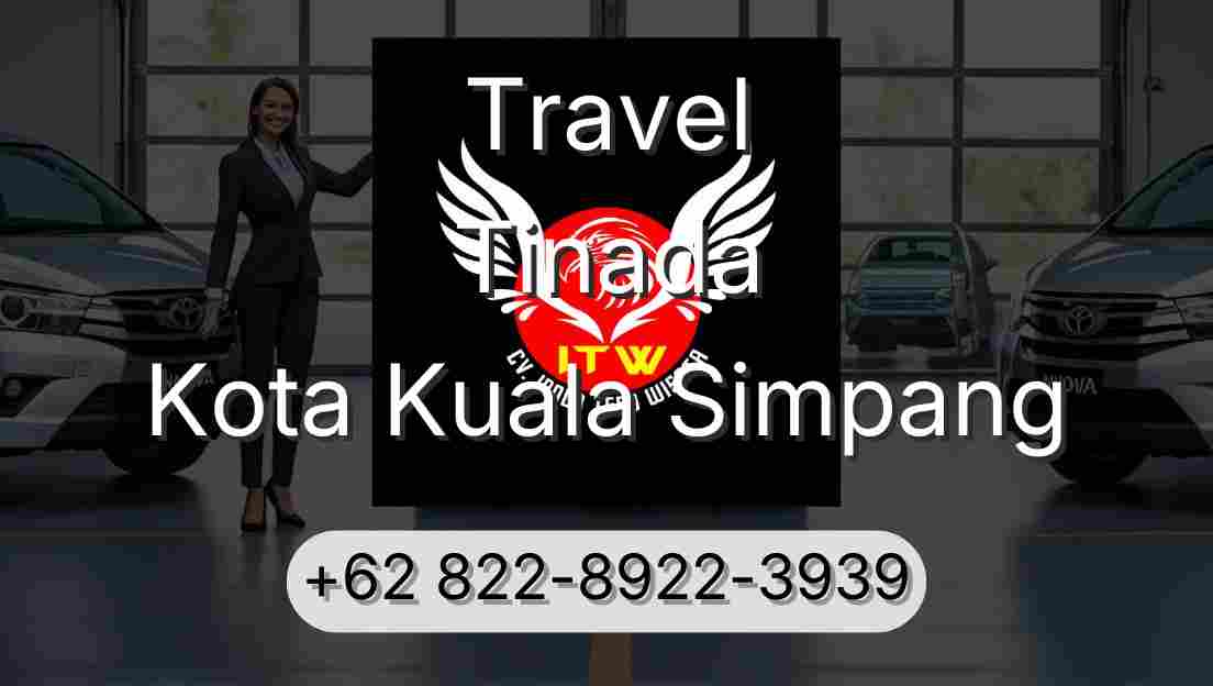 Travel Tinada Kota Kuala Simpang