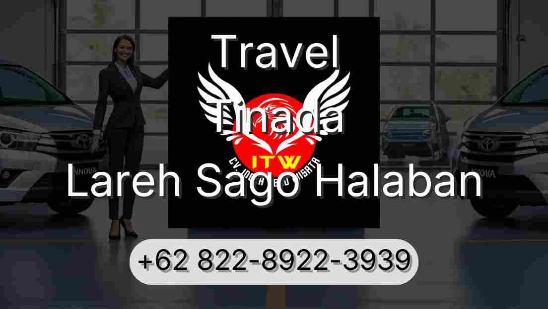 Travel Tinada Lareh Sago Halaban