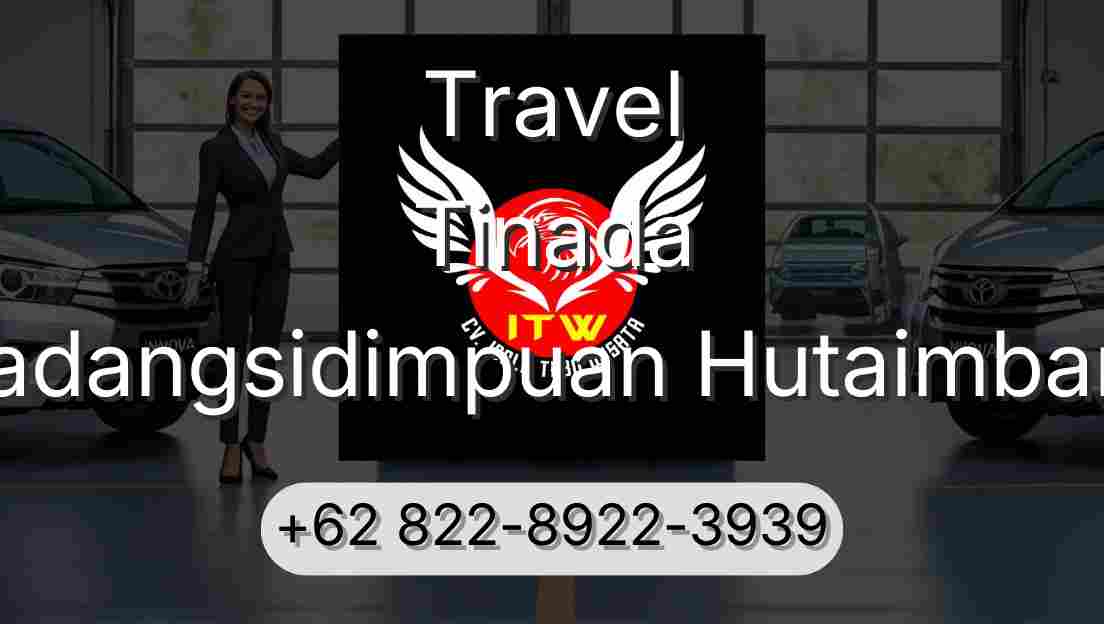 Travel Tinada Padangsidimpuan Hutaimbaru
