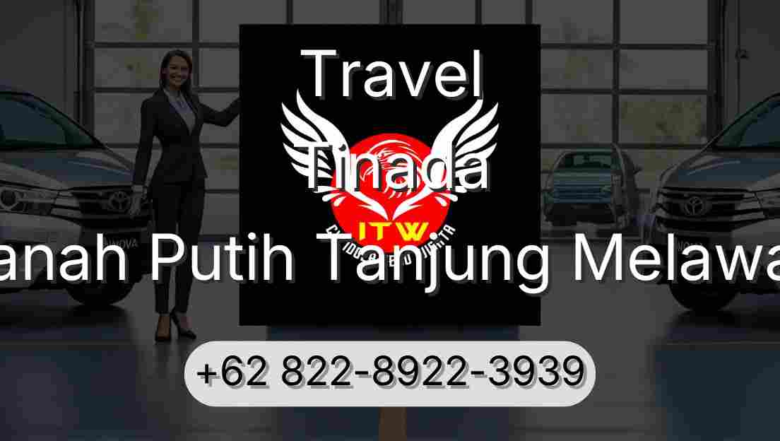 Travel Tinada Tanah Putih Tanjung Melawan
