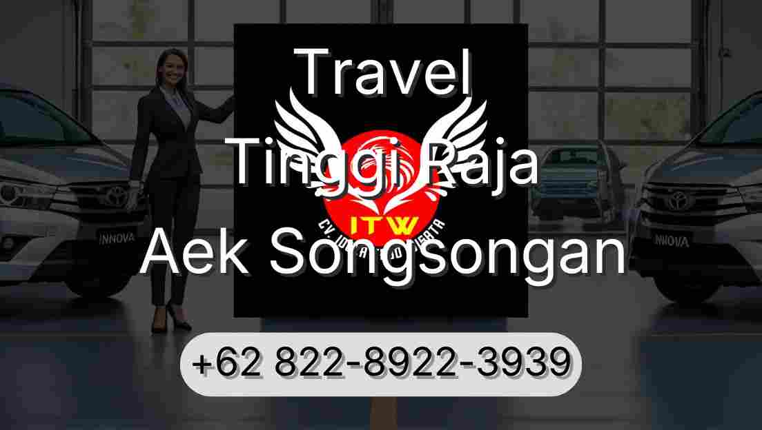 Travel Tinggi Raja Aek Songsongan