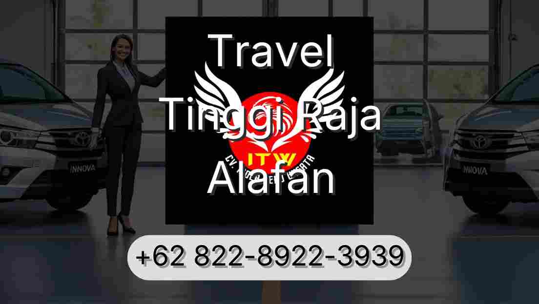 Travel Tinggi Raja Alafan