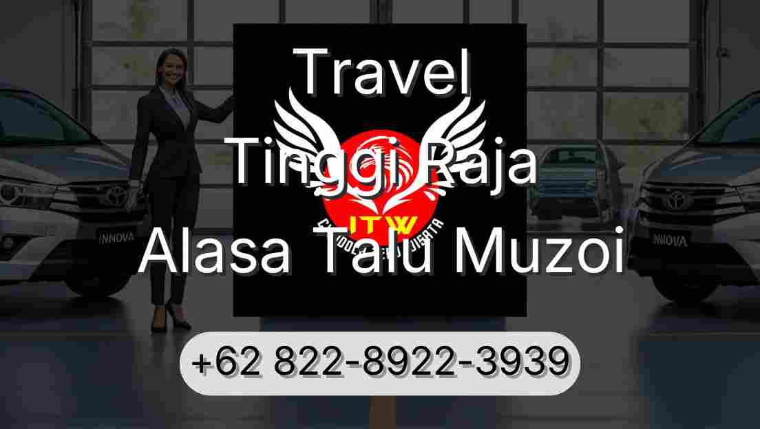 Travel Tinggi Raja Alasa Talu Muzoi
