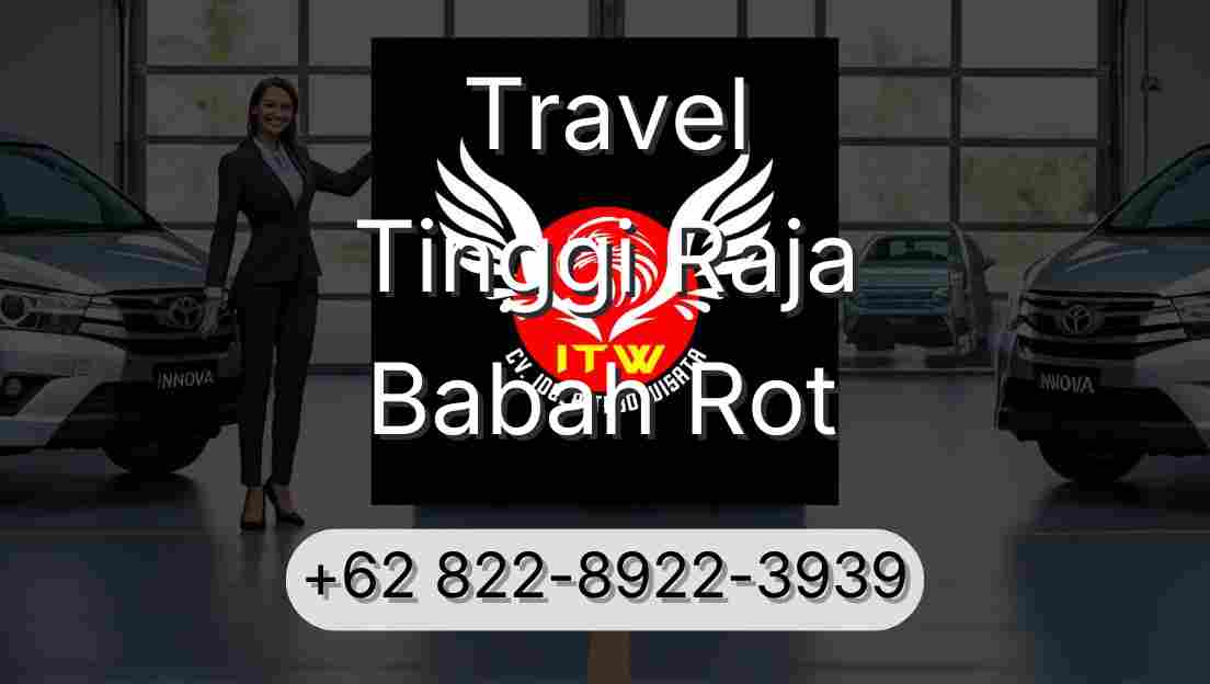 Travel Tinggi Raja Babah Rot