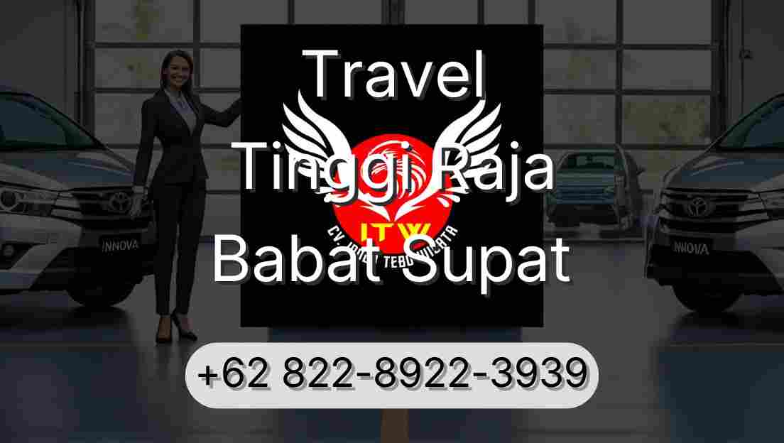 Travel Tinggi Raja Babat Supat