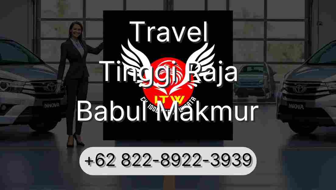 Travel Tinggi Raja Babul Makmur