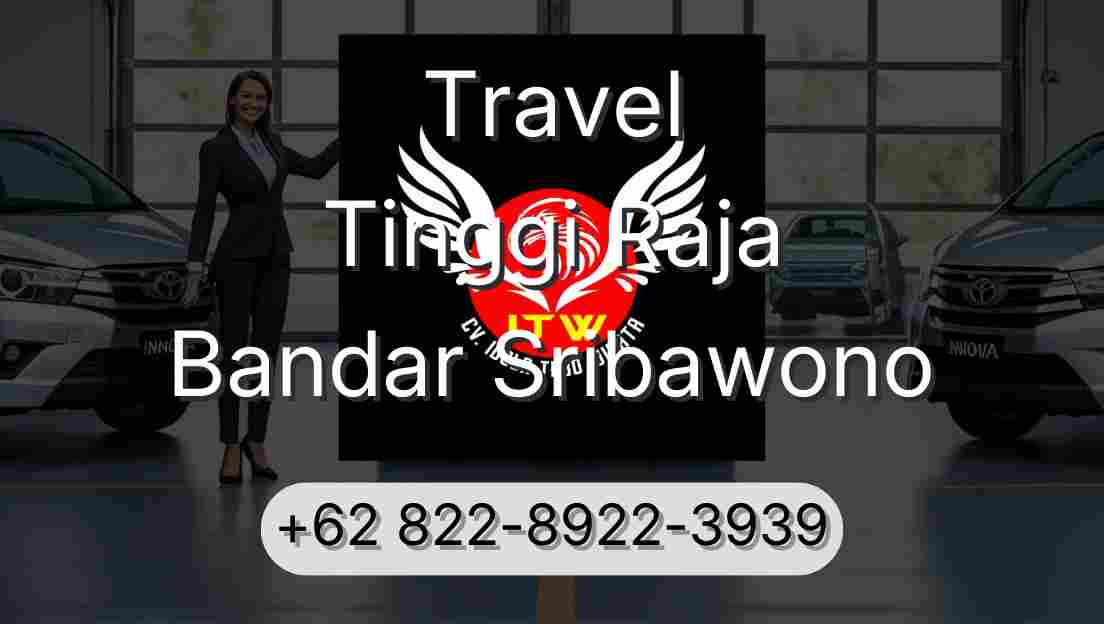 Travel Tinggi Raja Bandar Sribawono