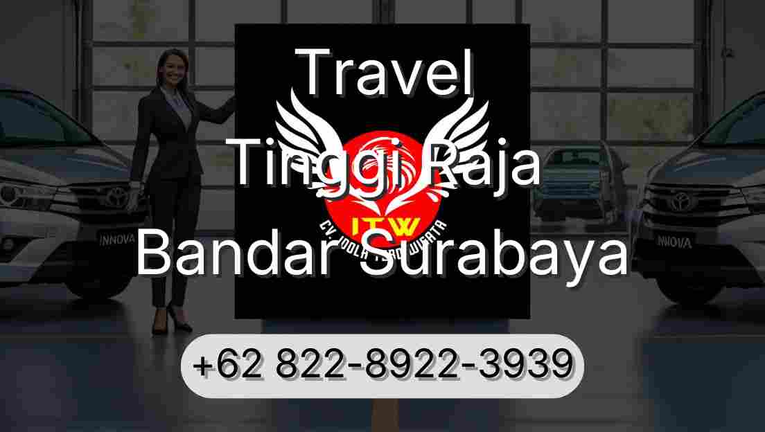 Travel Tinggi Raja Bandar Surabaya
