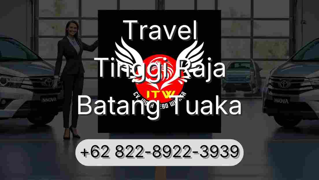 Travel Tinggi Raja Batang Tuaka