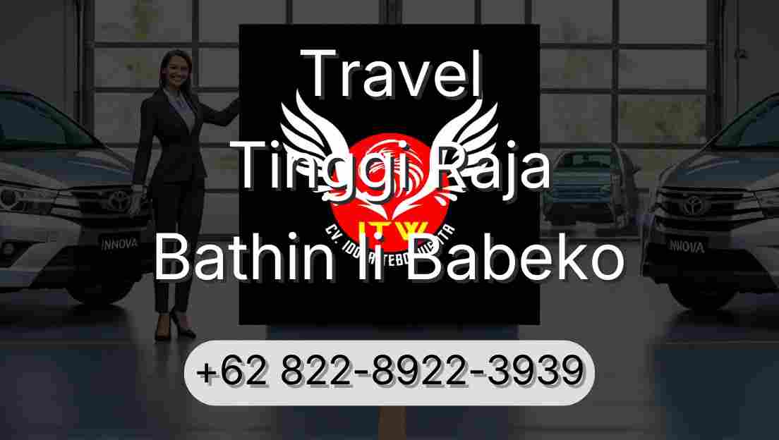 Travel Tinggi Raja Bathin Ii Babeko