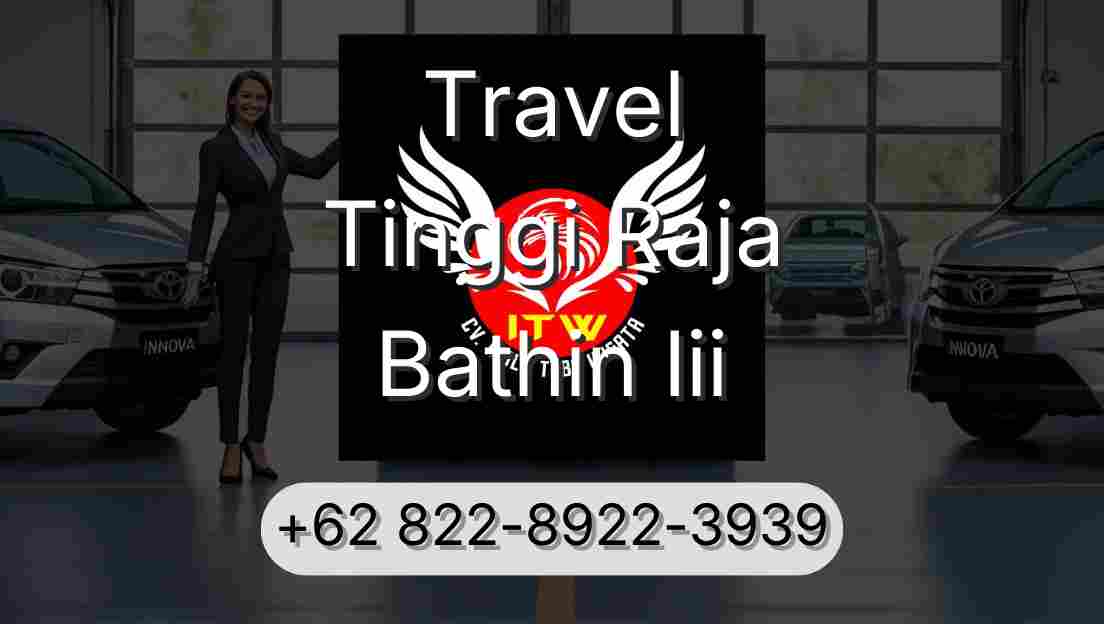 Travel Tinggi Raja Bathin Iii