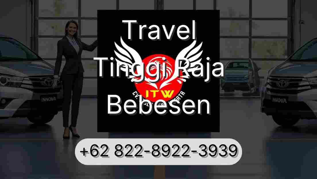 Travel Tinggi Raja Bebesen