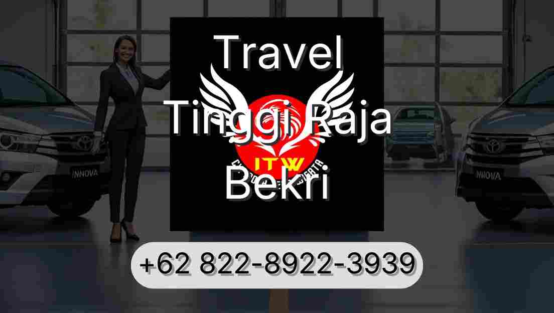 Travel Tinggi Raja Bekri
