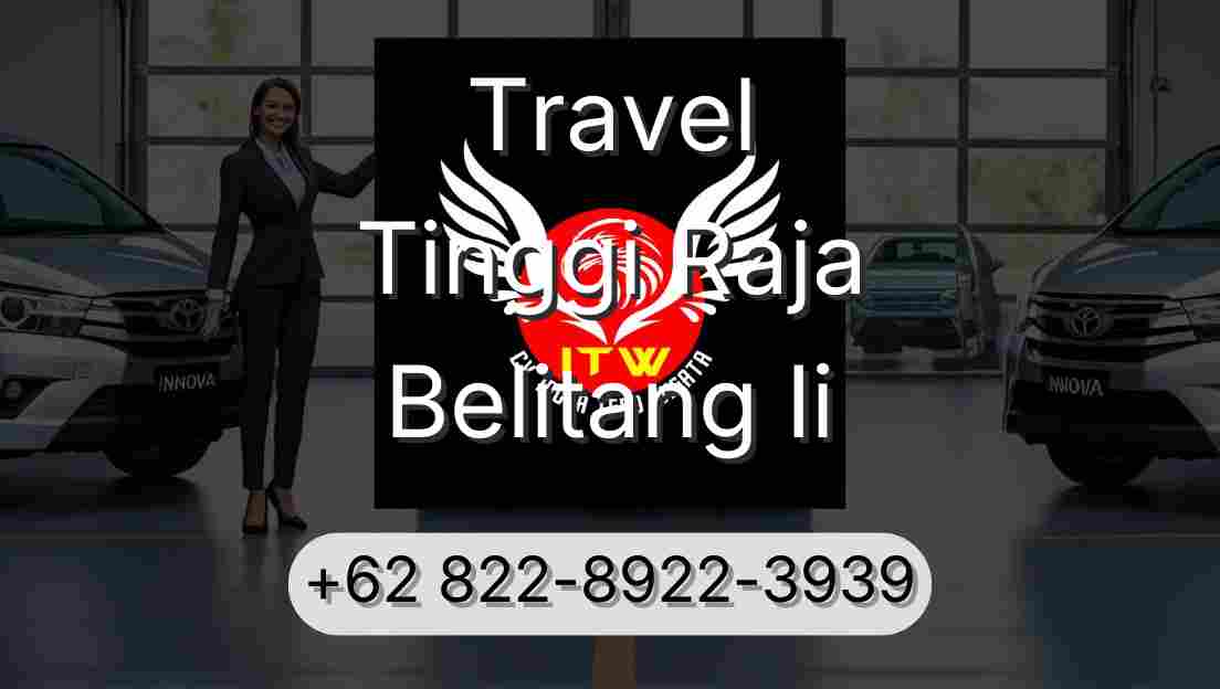 Travel Tinggi Raja Belitang Ii