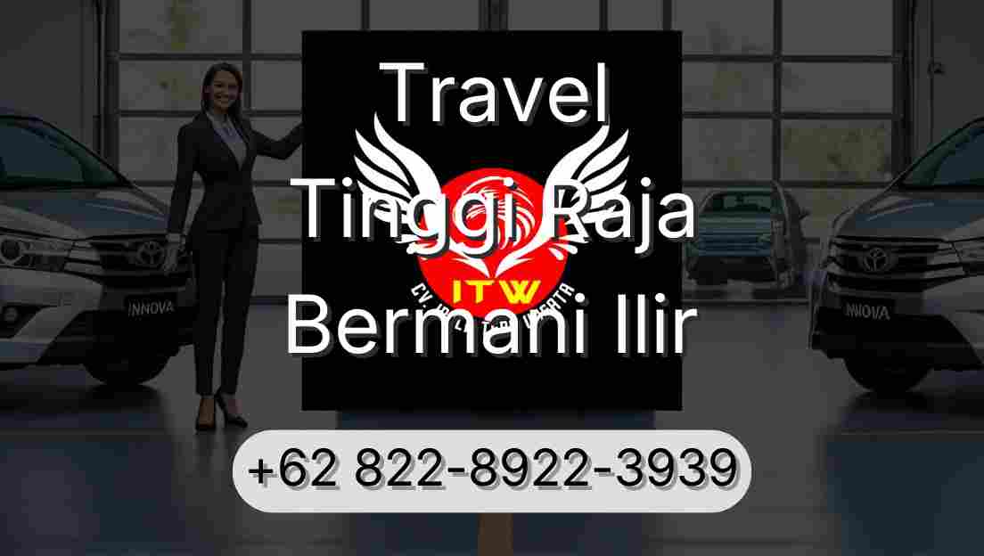 Travel Tinggi Raja Bermani Ilir