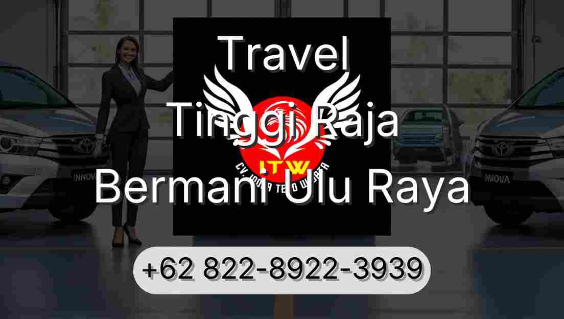 Travel Tinggi Raja Bermani Ulu Raya