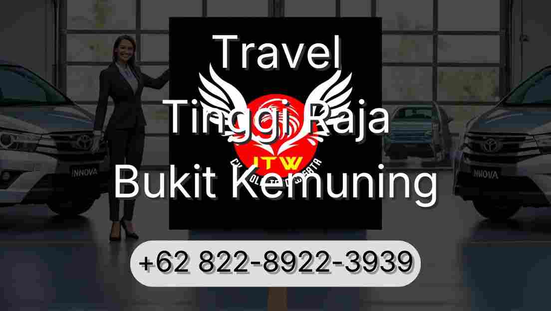 Travel Tinggi Raja Bukit Kemuning