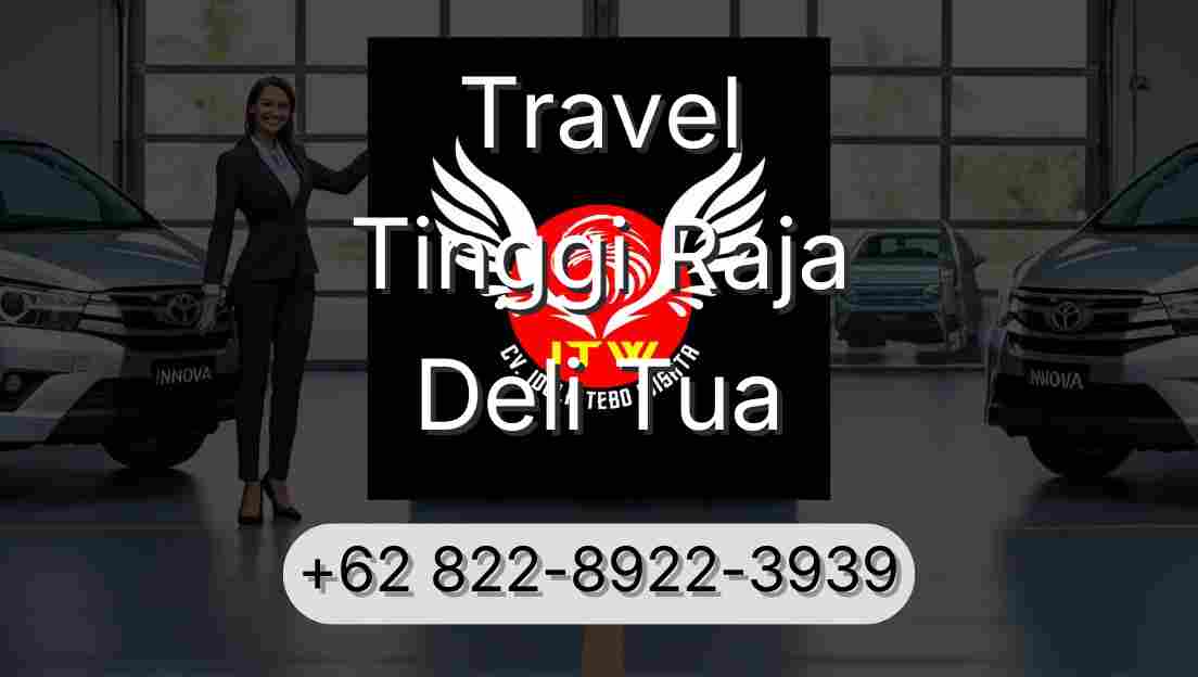 Travel Tinggi Raja Deli Tua