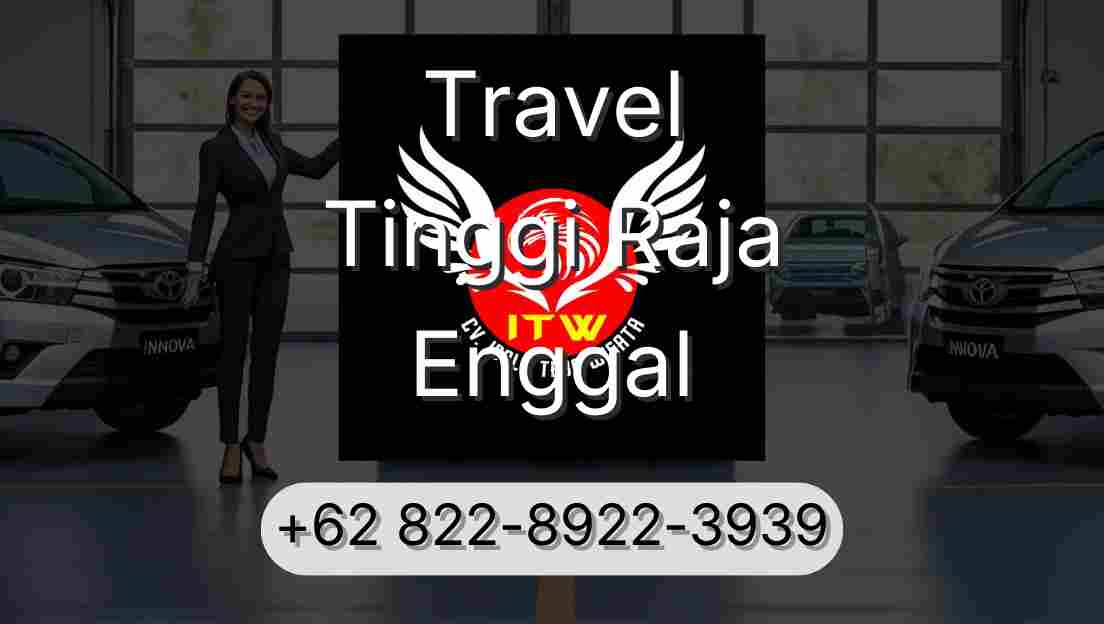 Travel Tinggi Raja Enggal