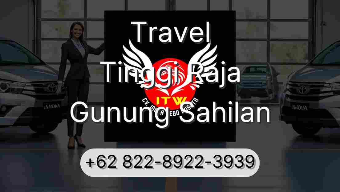 Travel Tinggi Raja Gunung Sahilan