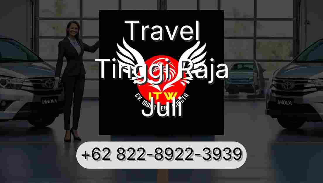 Travel Tinggi Raja Juli