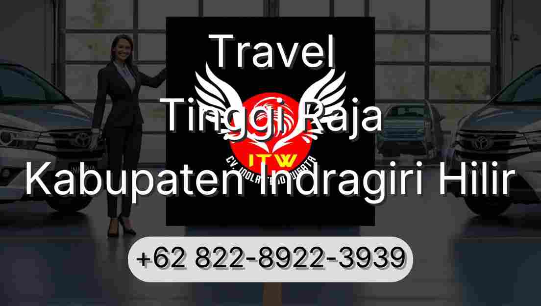 Travel Tinggi Raja Kabupaten Indragiri Hilir