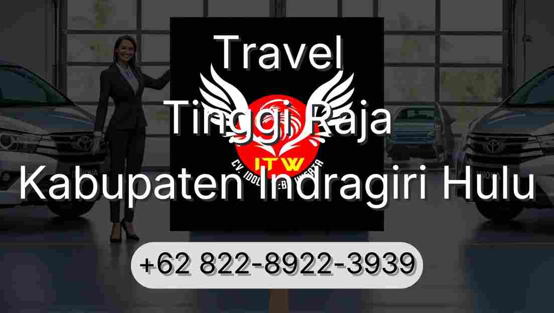 Travel Tinggi Raja Kabupaten Indragiri Hulu