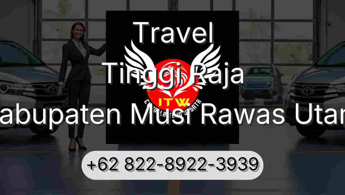 Travel Tinggi Raja Kabupaten Musi Rawas Utara