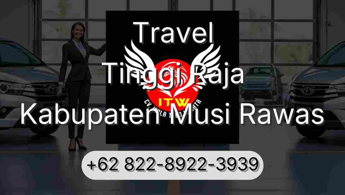 Travel Tinggi Raja Kabupaten Musi Rawas
