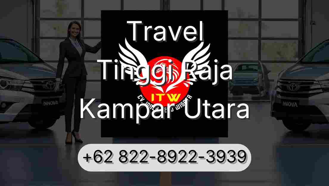 Travel Tinggi Raja Kampar Utara