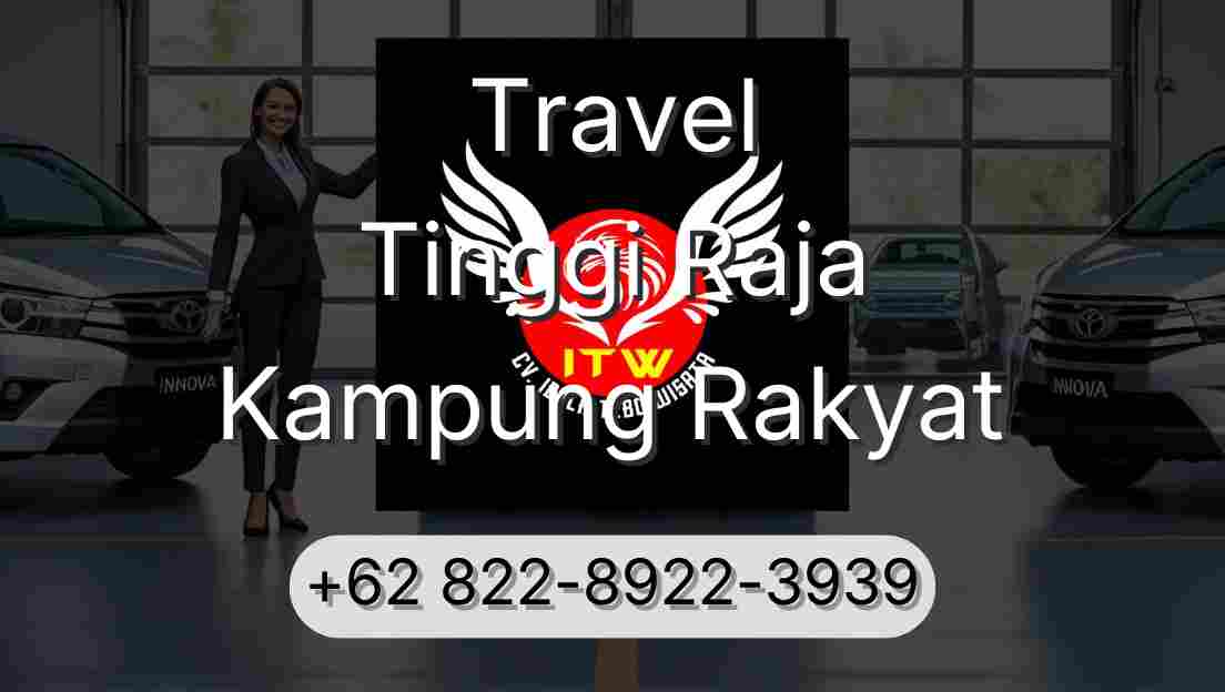 Travel Tinggi Raja Kampung Rakyat