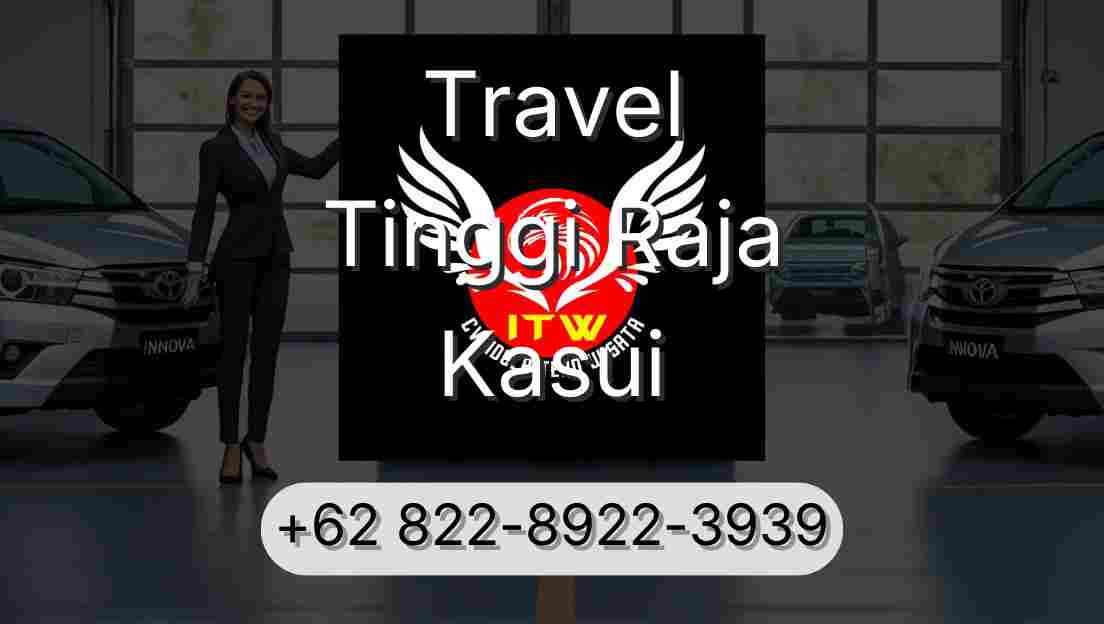 Travel Tinggi Raja Kasui