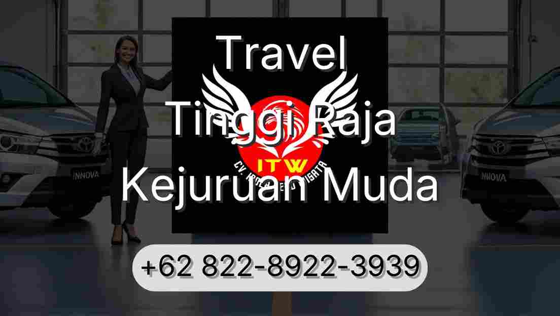 Travel Tinggi Raja Kejuruan Muda