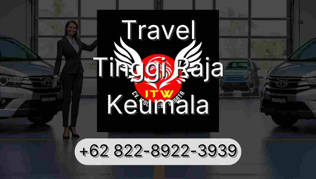 Travel Tinggi Raja Keumala