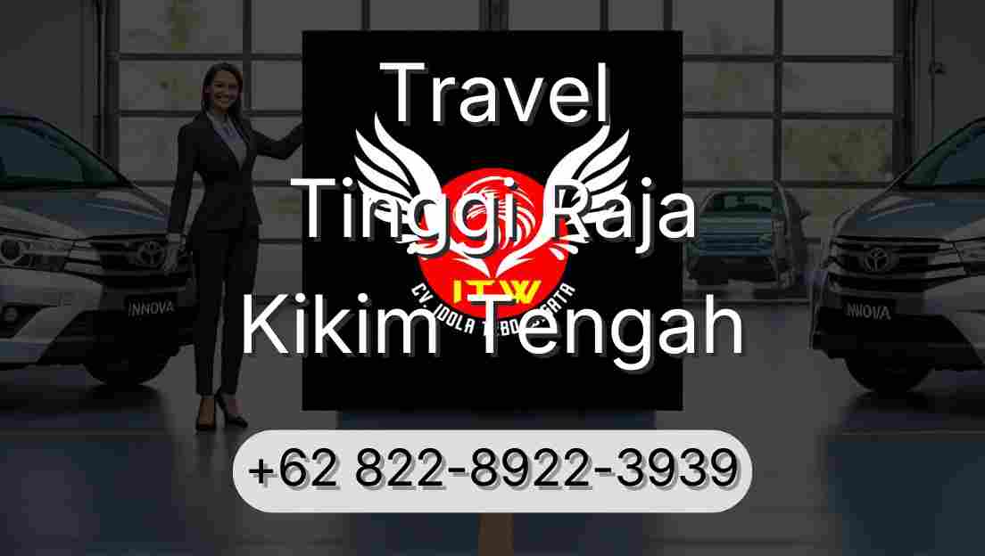 Travel Tinggi Raja Kikim Tengah