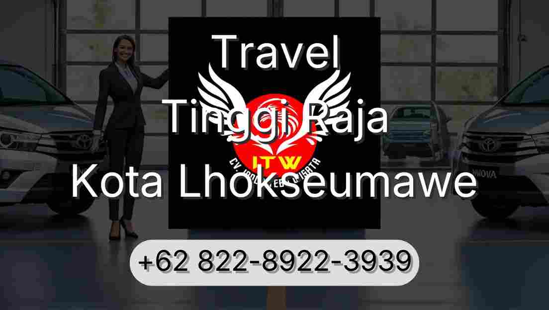 Travel Tinggi Raja Kota Lhokseumawe