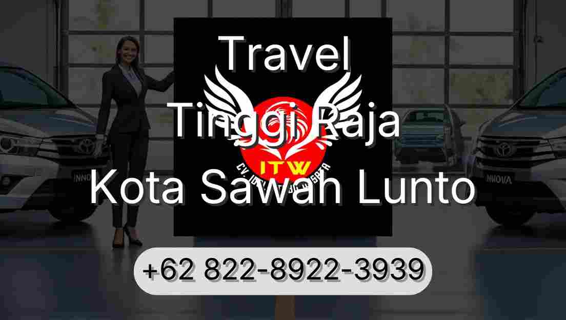 Travel Tinggi Raja Kota Sawah Lunto