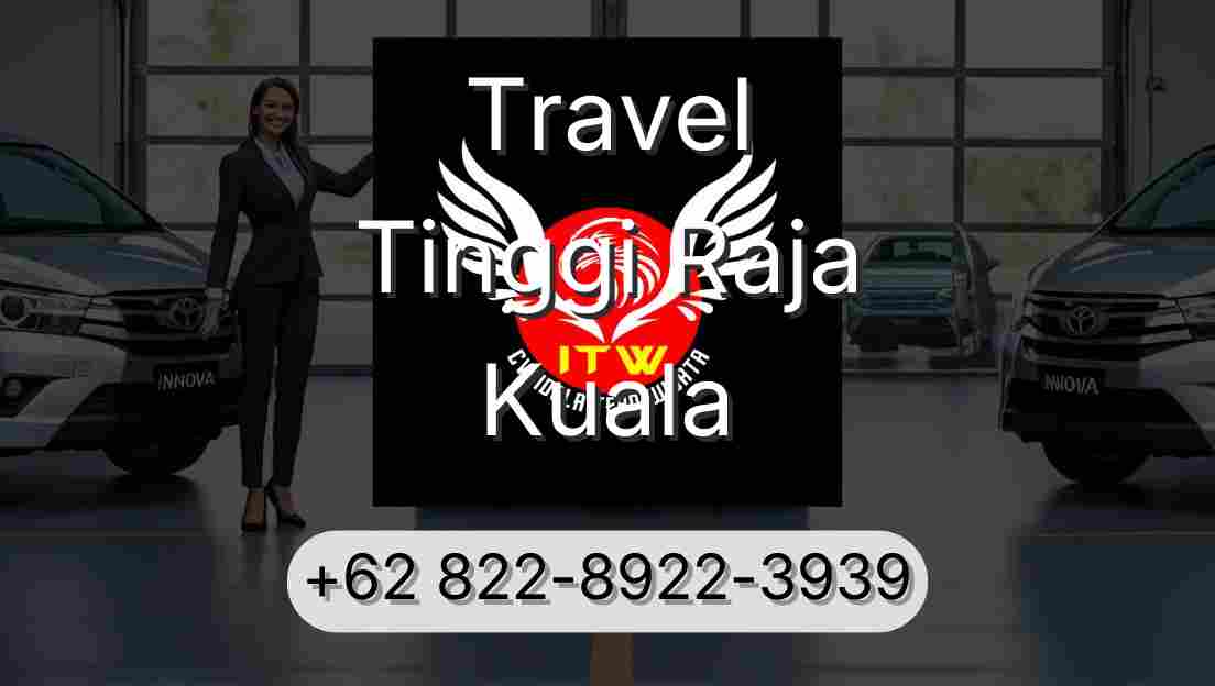 Travel Tinggi Raja Kuala