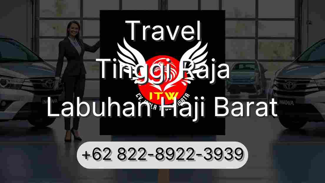 Travel Tinggi Raja Labuhan Haji Barat