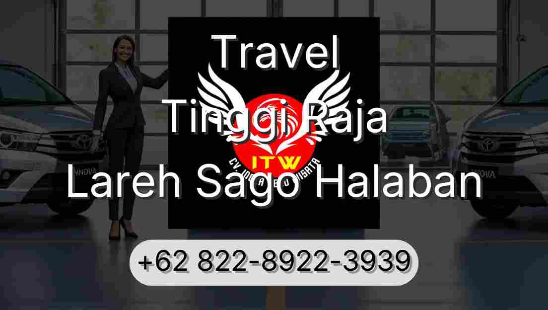 Travel Tinggi Raja Lareh Sago Halaban