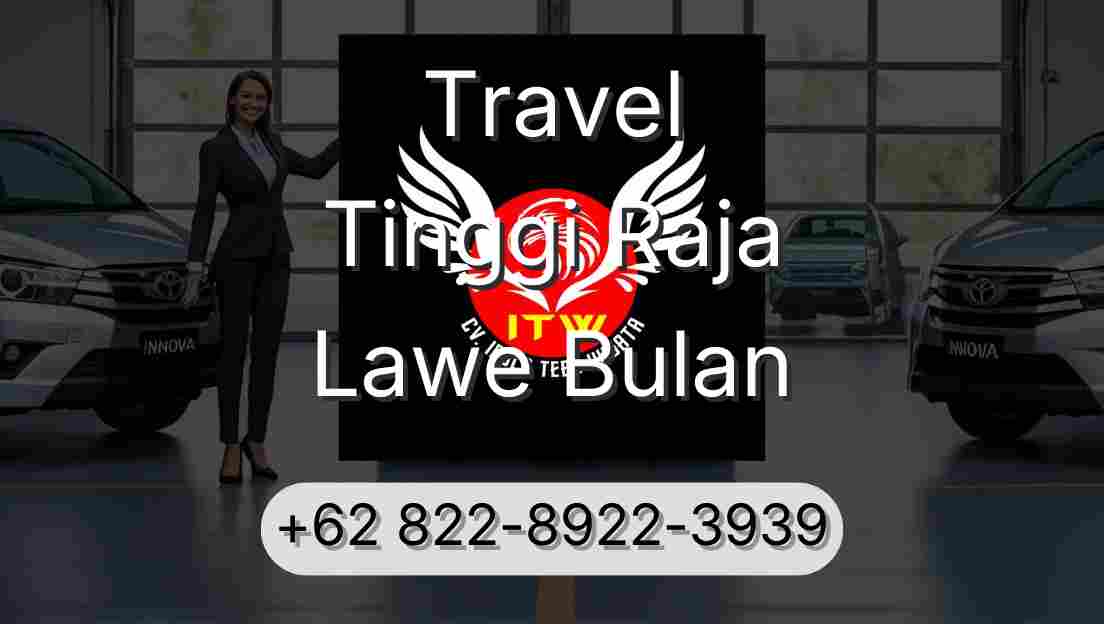 Travel Tinggi Raja Lawe Bulan